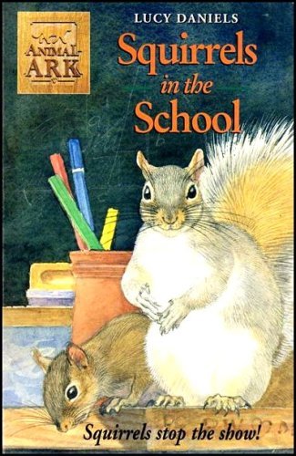 Squirrels in School (Animal Ark, No. 19) By Lucy Daniels
