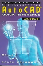The Illustrated AutoCAD Quick Reference Guide for Release 13 : Wi