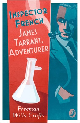 Inspector French: James Tarrant, Adventurer | Freeman Wills Crofts | Englisch