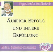 Äußerer Erfolg und innere Erfüllung - Live Seminar Essenz | Kurt Tepperwein [CD]