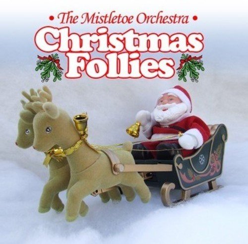 The Mistletoe Orchestra Christmas Follies (CD)