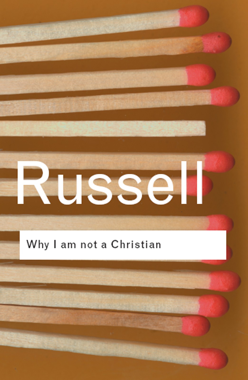 Why I am not a Christian - 2nd Edition