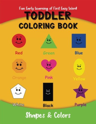Toddler Coloring Book: Fun Early Learning of First Easy - Paperback NEW Resource