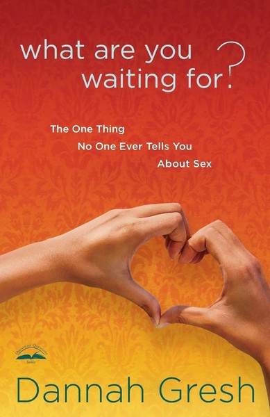 Dannah Gresh | What Are You Waiting For? | Taschenbuch | Englisch (2011)-image
