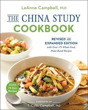 The China Study Cookbook: Revised and Expanded Edition wi... by Campbell, LeAnne