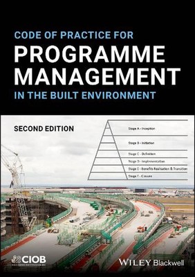 Code of Practice for Programme Management in the Built Environment by CIOB (Engl