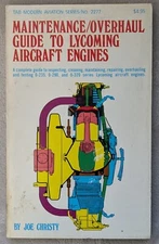 Maintenance/Overhaul Guide to Lycoming Aircraft Engines by Joe Christy 1st Ed.