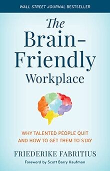 The Brain-Friendly Workplace: Why Talented People Quit a... | Buch | Zustand gut