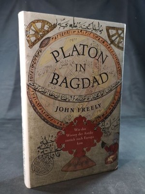 Plato in Baghdad: How Ancient Knowledge Came Back to Europe. [New Book]. 