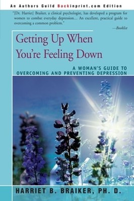 Getting Up When You're Feeling Down: A Woman's Guide to Overcoming and: New