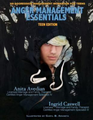 Anger Management Essentials: Teen Edition: An Aggression Management Workbook ...