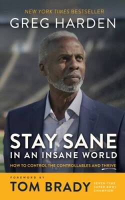 Stay Sane in an Insane World: How to Control the Controllable - VERY GOOD
