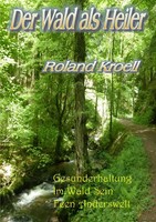 Roland Kroell | Der Wald Als Heiler | Taschenbuch | Deutsch | Epubli