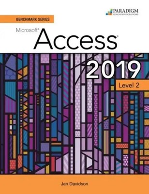 Benchmark Series: Microsoft Access 2019 Level 2 | Audrey Roggenkamp (u. a.)