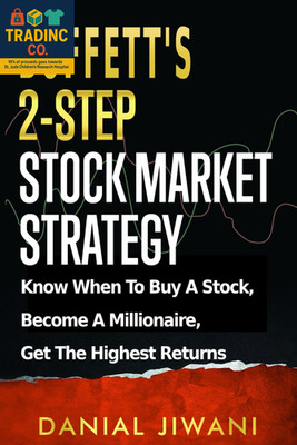 Buffett S 2-Step Stock Market Strategy: Know When to Buy a Stock, Become a Milli