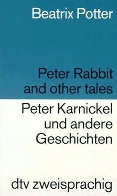 Peter Rabbit and other tales /Peter Karnickel und andere Geschichten. Engl. /Dt.