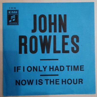 John Rowles   If I Only Had Time - Now Is The Hour (NM-)