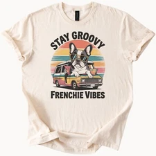Stay Groovy Frenchie Vibes Shirt Retro French Bulldog Tee Dog Lover Gift Shirt