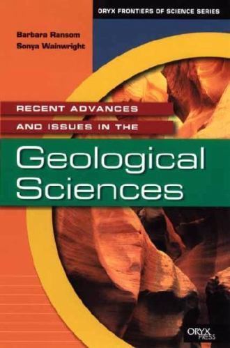 Frontiers of Science Ser.: Recent Advances and Issues in the Geological ...