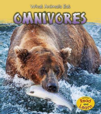 Omnivores (What Animals Eat)