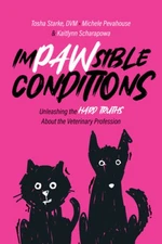Impawsible Conditions: Unleashing the Hard Truths about the Veterinary