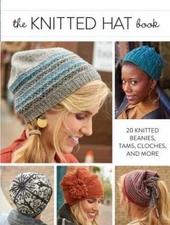 The Knitted Hat Book: 20 Knitted Beanies, Tams, Cloches, and More - Paperback