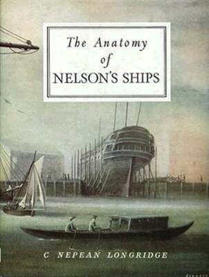 The Anatomy of Nelson's Ships by Nepean Longridge: Used