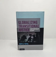 Globalizing Transitional Justice - Contemporary Essays Hardcover by Ruti Teitel
