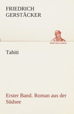Tahiti  Erster Band  Roman Aus Der S?Dsee