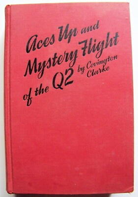 c.1930 AVIATION FICTION: ACES UP & MYSTERY FLIGHT OF THE Q2 By COVINGTON CLARKE