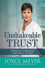 Unshakeable Trust: Find the Joy of Trusting God at All Times, in All Thi...