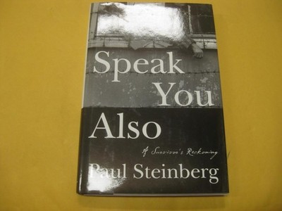 Speak You Also: A Holocaust Memoir by Paul Steinberg