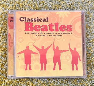 Classical Beatles: The Songs Of Lennon & McCartney & George Harrison (2CD, 2008)