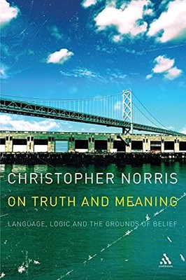 On Truth and Meaning: Language, Logic and the Grounds of Belief (Ath - VERY GOOD