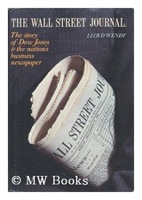 THE WALL STREET JOURNAL: THE STORY OF DOW JONES AND THE By Lloyd Wendt **Mint**