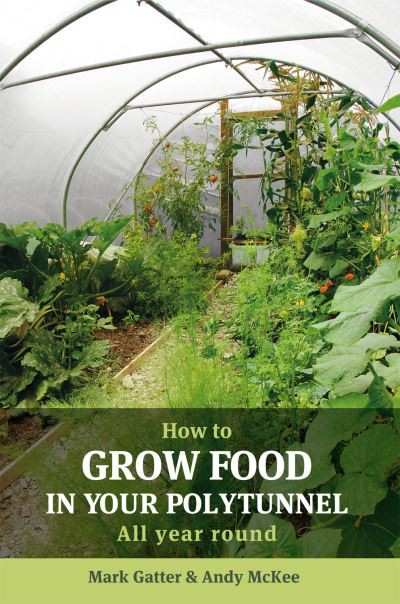 Mark Gatter: How to grow food in your polytunnel