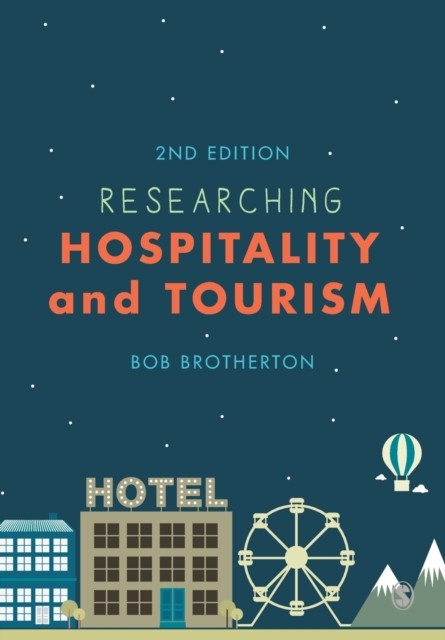 Researching Hospitality and Tourism by Bob Brotherton PAPERBACK 9781446287552
