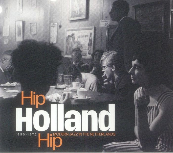 VARIOUS - Hip Holland: Hip Modern Jazz In The Netherlands 1950-1970 - unmixed CD