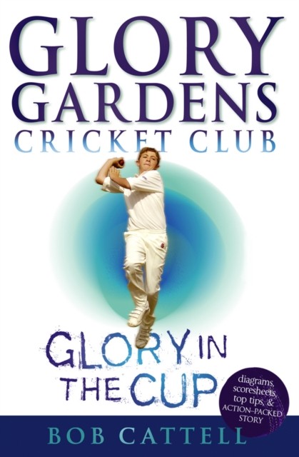 Glory Gardens 1 - Glory In The Cup by Bob Cattell (Paperback Book)