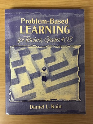 Problem-Based Learning for Teachers, Grades K-8 (Daniel L. Kain, Paperback)