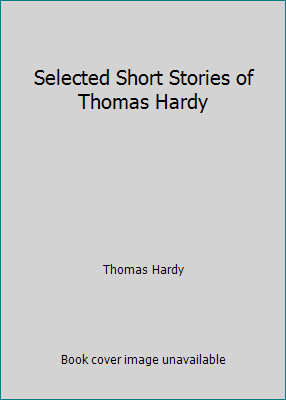 Selected Short Stories of Thomas Hardy by Thomas Hardy