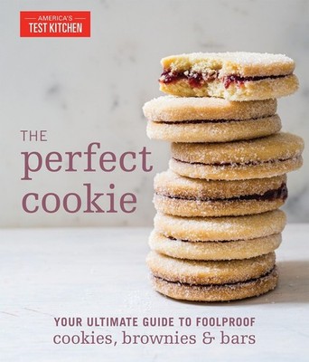 The Perfect Cookie: Your Ultimate Guide to Foolproof Cookies, Brownies & Bar...