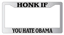 Chrome License Plate Frame HONK IF YOU HATE OBAMA Auto Accessory