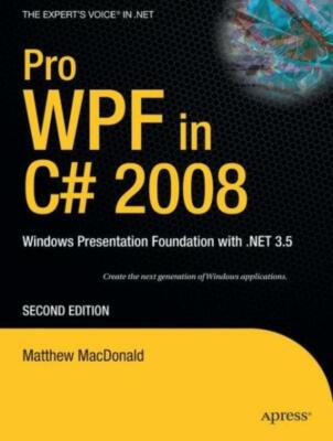 Pro Wpf In C# 2008: Windows Presentation Foundation With  3 5