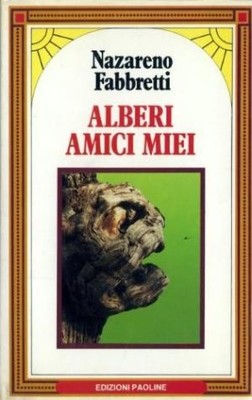 Alberi amici miei - Nazareno Fabbretti (Edizioni Paoline) [1991]