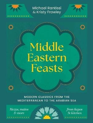 Middle Eastern Feasts, Michael Rantissi,  Hardback