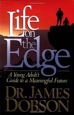 Life on the Edge: A Young Adult's Guide to a Meaningful Future by James C. D...