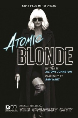 Atomic Blonde: The Coldest City [Paperback] Johnston, Antony and Hart, Sam