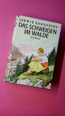 188387 Ludwig Ganghofer DAS SCHWEIGEN IM WALDE HC