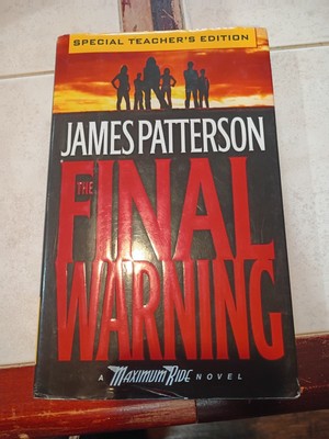 Maximum Ride: Final Warning James Patterson (2008 Teacher's Edition Hardcover)